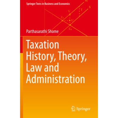 Taxation History, Theory, Law and Administration