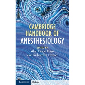 Cambridge Handbook of Anesthesiology | Alan David Kaye, Richard D. Urman (ISBN: 9781108947657)