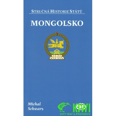 Mongolsko - stručná historie státu - Michal Schwarz
