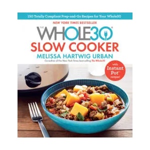 Whole30 Slow Cooker | Melissa Hartwig (ISBN: 9781328531049)