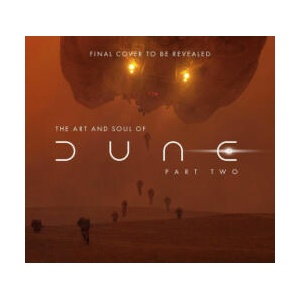 The Art and Soul of Dune: Part Two (ISBN: 9798886630718)