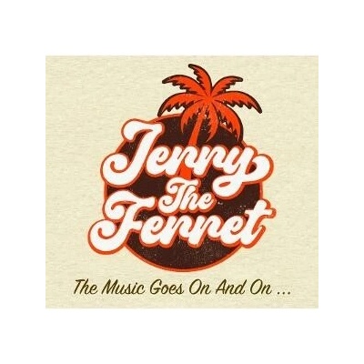 Jerry the Ferret - THE MUSIC GOES ON AND ON CD