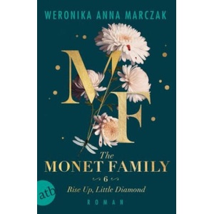 The Monet Family - Rise Up, Little Diamond | Weronika Anna Marczak, Paulina Schulz (ISBN: 9783746643076)