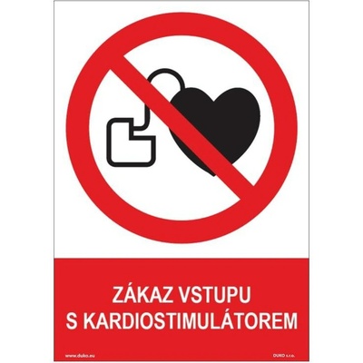 DUKO ZÁKAZ VSTUPU S KARDIOSTIMULÁTOREM Formát: 210 x 297 mm, Materiál: plast 1 mm, samolepící vinylová fólie