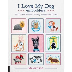I Love My Dog Embroidery | Oksana Kokovkina (ISBN: 9781631596131)