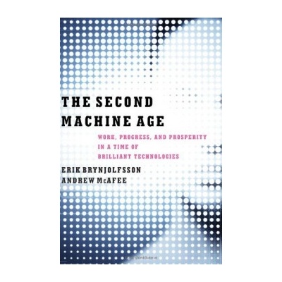 The Second Machine Age: Work, Progress, and P... - Erik Brynjolfsson