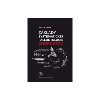 Základy systematickej paleontológie chordátov - Martin Sabol