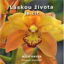 Láskou života je cit - Přemysl Dvořáček