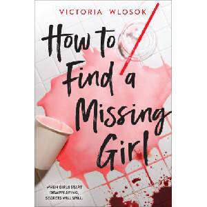 How to Find a Missing Girl | Wlosok, Victoria (ISBN: 9780316511704)