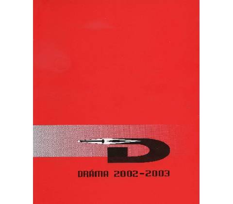 Dráma 2002 – 2003