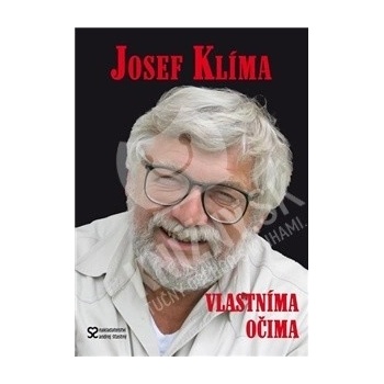 Josef Klíma - Vlastníma očima aneb Před kamerou i za ní - 2. vydání - Josef Klíma