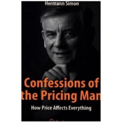 Confessions of the Pricing Man: How Price Affects Everything - Simon Hermann – Hledejceny.cz