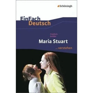 Friedrich Schiller: Maria Stuart | Matthias Ehm, Bettina Mim, Friedrich von Schiller (2013)