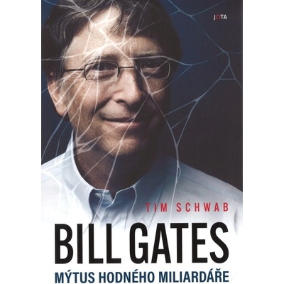 Bill Gates - Mýtus hodného miliardáře - Tim Schwab