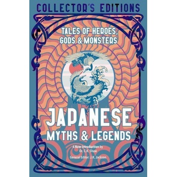 Japanese Myths & Legends: Tales of Heroes, Gods & Monsters