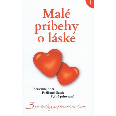 Malé príbehy o láske 1 - Dana Lehocká, Jana Melešová, Pavla Tomášová: