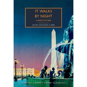 It Walks by Night: A Paris Mystery | John Dickson Carr, Martin Edwards (ISBN: 9781492699651)