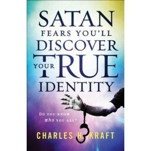 Satan Fears You`ll Discover Your True Identity - Do You Know Who You Are? | Charles H. Kraft, Douglas Hayward (ISBN: 9780800799298)