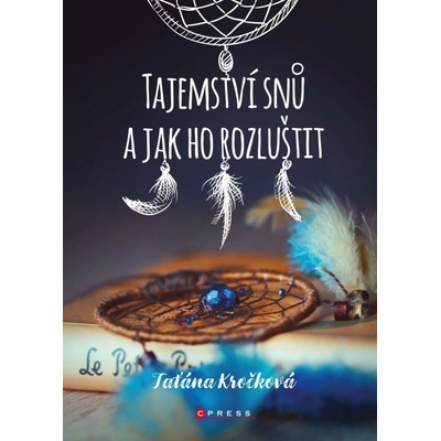 Tajemství snů a jak ho rozluštit