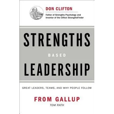 Strengths Based Leadership | Tom Rath