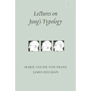 Lectures on Jung's Typology | Marie-Louise Von Franz (ISBN: 9780882140957)