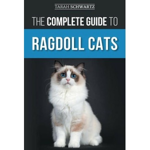 The Complete Guide to Ragdoll Cats | Tarah Schwartz (ISBN: 9781954288836)
