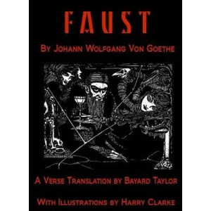 Faust by Johann Wolfang von Goethe: Translated by Bayard Taylor illustrated by Harry Clarke | Johann Wolfgang Von Goethe, Bayard Taylor (ISBN: 9781519527998)
