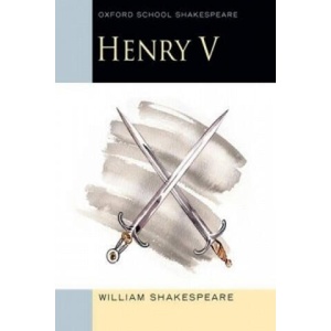 Oxford School Shakespeare: Henry V | William Shakespeare (ISBN: 9780198359036)