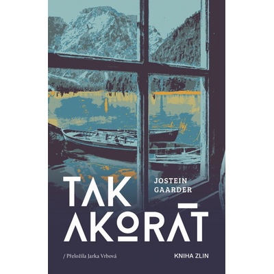 Tak akorát - Gaarder Jostein