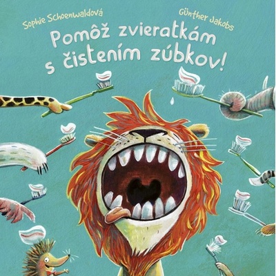 Pomôž zvieratkám s čistením zúbkov! - Sophie Schoenwaldová, Günther Jakobs