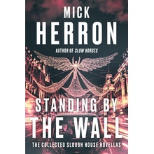 Standing by the Wall: The Collected Slough House Novellas Herron MickPaperback