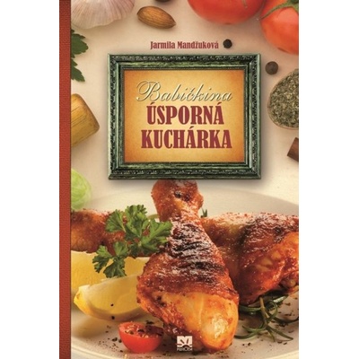 Babičkina úsporná kuchárka - Jarmila Mandžuková