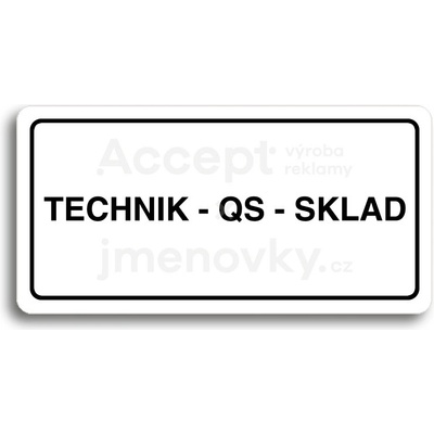 ACCEPT Piktogram TECHNIK - QS - SKLAD - bílá tabulka - černý tisk