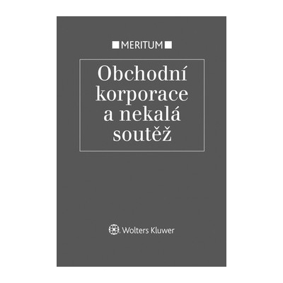 Meritum Obchodní korporace a nekalá sout