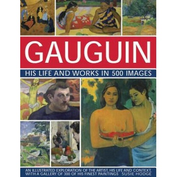 Gauguin His Life and Works in 500 Images