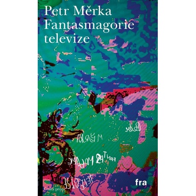 Měrka Petr - Fantasmagorie televize
