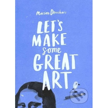 Lets Make Some Great Art Deuchars Marion