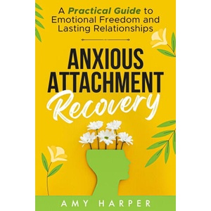 Anxious Attachment Recovery | Amy Harper (2024)