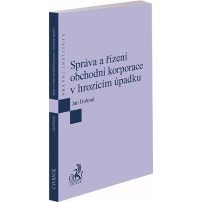 Správa a řízení obchodní korporace v hrozícím úpadku - Jan Dohnal