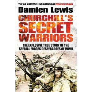 Churchill's Secret Warriors | Damien Lewis (ISBN: 9781848668553)