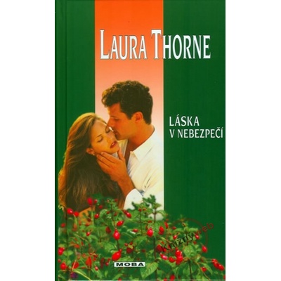 Láska v nebezpečí - Laura Thorne