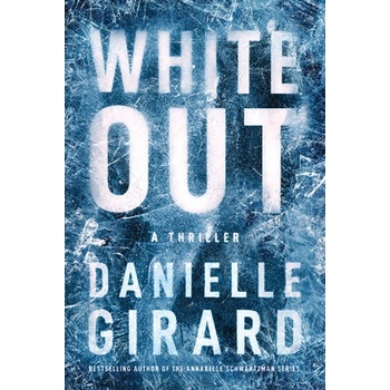 White Out: A Thriller Girard DaniellePaperback