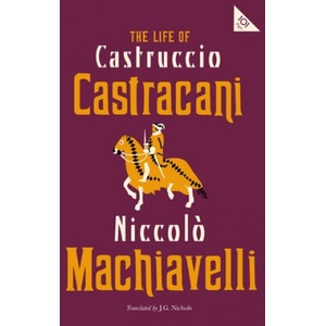 Life of Castruccio Castracani | Niccolo Machiavelli (ISBN: 9781847498328)