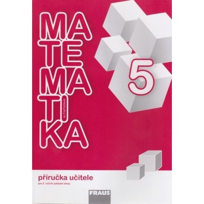 Marie Kozlová, Šárka Pěchoučková, Alena Rakoušová, Martina Kašparová - MATEMATIKA SE ČTYŘLÍSTKEM 5 Příručka učitele