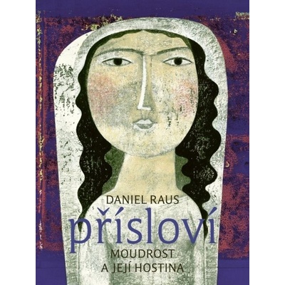 Přísloví, Moudrost a její hostina Daniel Raus CZ