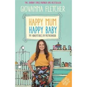 Happy Mum, Happy Baby | Giovanna Fletcher (ISBN: 9781473651241)