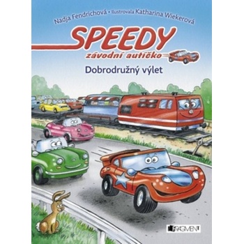 Speedy, závodní autíčko - Dobrodružný výlet - Nadja Fendrichová