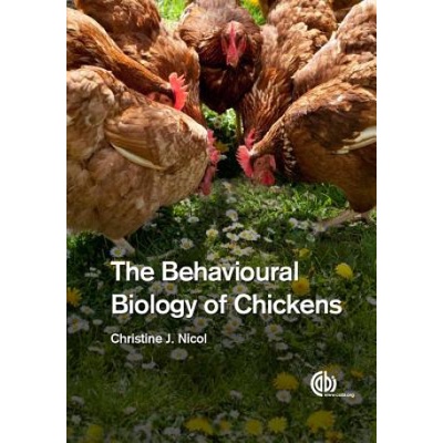 The Behavioural Biology of Chickens - (Nicol Christina J.)