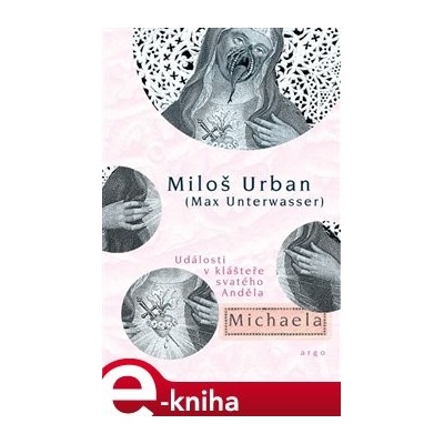 Michaela. Události v klášteře svatého Anděla - Miloš Urban