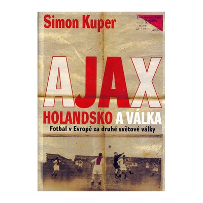 Ajax, Holandsko a válka Simon Kuper CZ